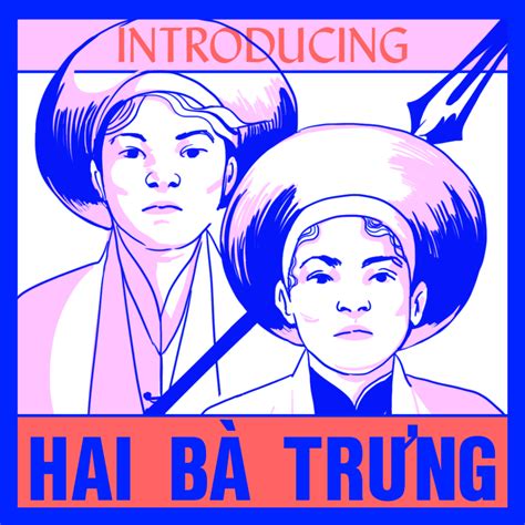 Introducing Hai Bà Trưng Nhi Le