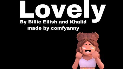Roblox Lovely Music Video By Billie Eilish And Khalid Youtube