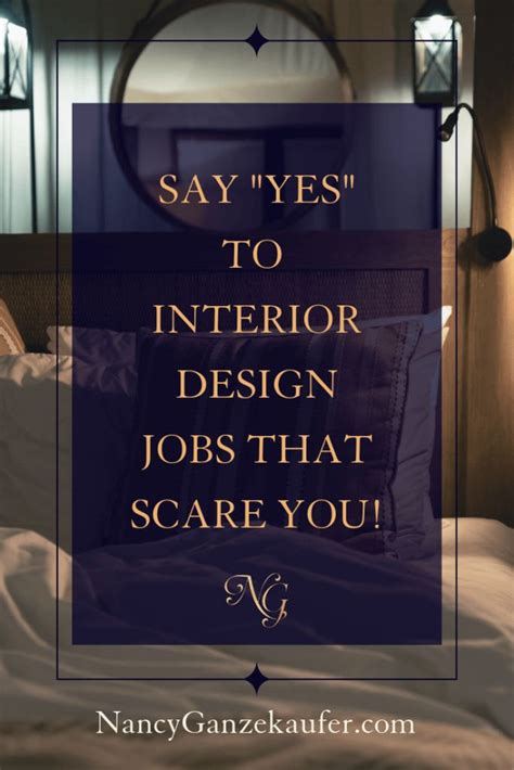 Say Yes To Interior Design Jobs That Scare You Nancy Ganzekaufer