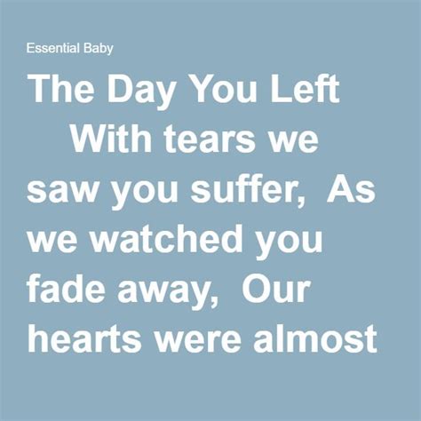 The Day You Left With Tears We Saw You Suffer As We Watched You Fade
