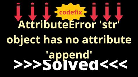 Fixing AttributeError In Python Str Object Has No Attribute