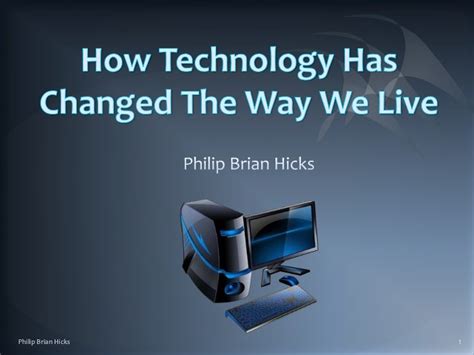 How Technology Has Changed The Way We Live