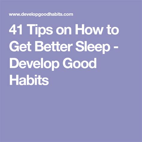 41 Tips on How to Get Better Sleep | Better sleep, How to get better, Good habits