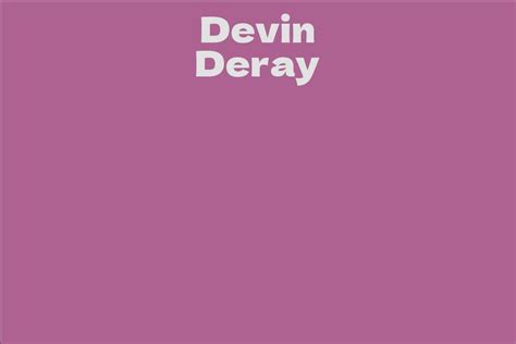 Devin Deray Facts Bio Career Net Worth Aidwiki