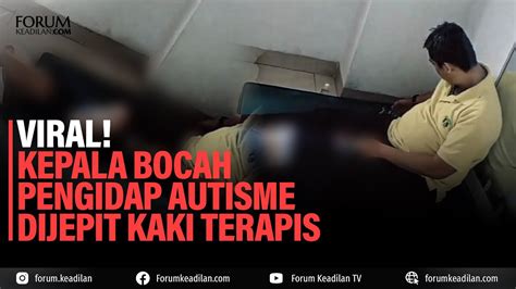 Viral Kepala Bocah Pengidap Autisme Dijepit Kaki Terapis Youtube