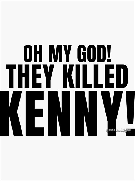 Oh My God They Killed Kenny South Park Sticker For Sale By