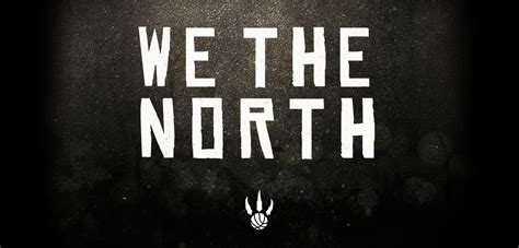 Toronto Raptors Toronto Raptors We The North Marketing Campaign Clios