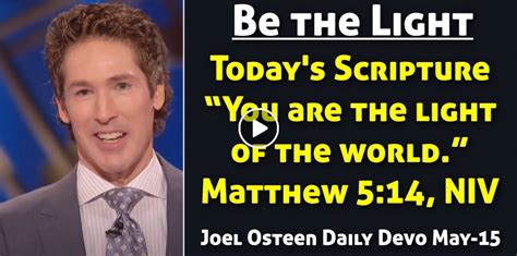 Joel Osteen May 15 2023 Daily Devotional Be The Light