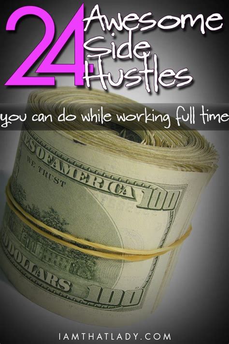 24 side hustles you can do while working full time side hustle make more money full time work