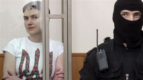 La Pilote Ukrainienne Nadia Savtchenko Condamnée à 22 Ans De Prison Par