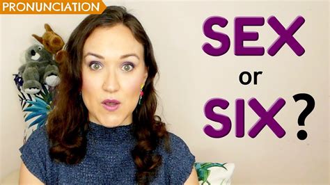How To Say Sex And Six English Pronunciation Youtube