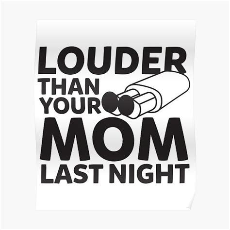 Funny Sexual Mift Meme Louder Than Your Mom Last Night Poster For
