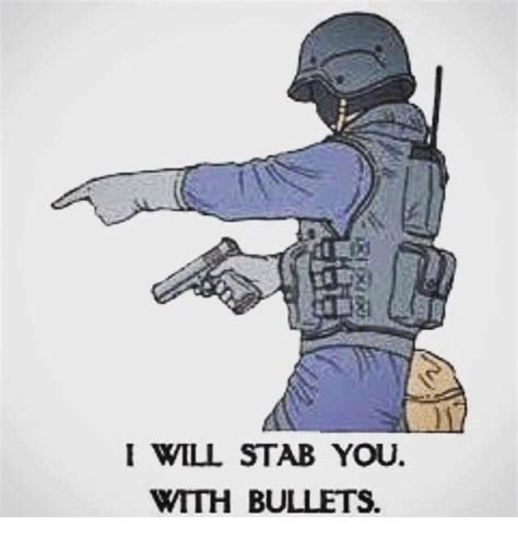 I Will Stab You With Bullets Military Meme On Meme