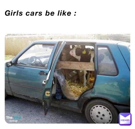 Girls Cars Be Like Omgmeme Memes