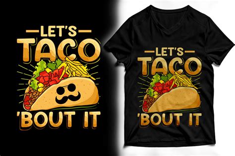 Let S Taco Bout It Taco Tshirt Graphic By Aminulxiv Creative Fabrica