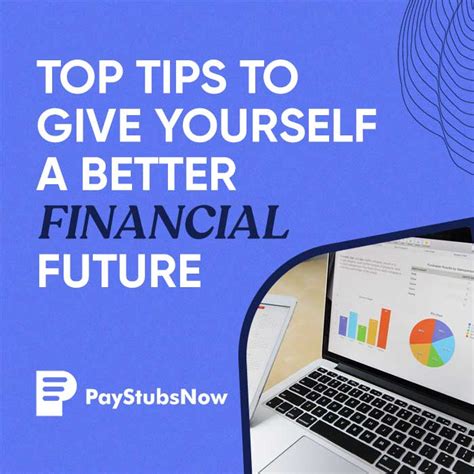 Top Tips To Give Yourself A Better Financial Future Pay Stubs Now Blog