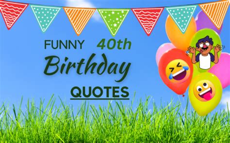 46 Funny 40th Birthday Quotes To Keep The Laughter Rolling
