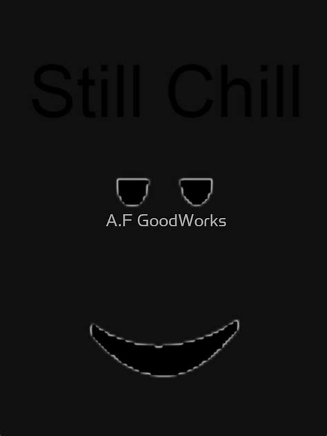 Still Chill Active T Shirt By Pinkchickenxd50 Redbubble
