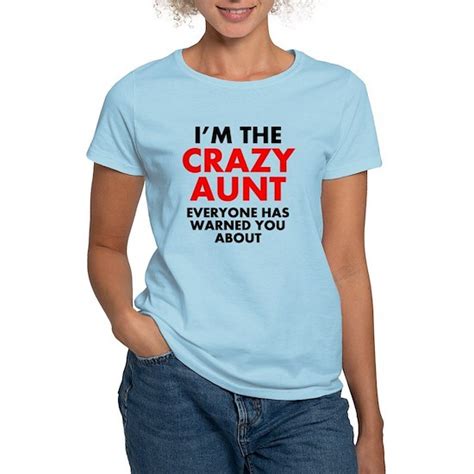 Im The Crazy Aunt Womens Value T Shirt Im The Crazy Aunt T Shirt By Kwgdesigns Cafepress