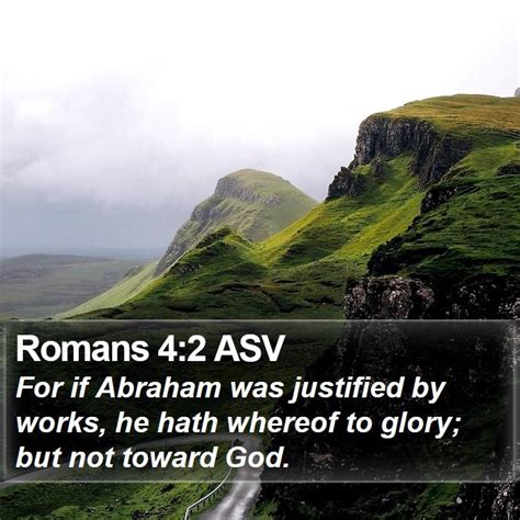 Romans 42 Asv For If Abraham Was Justified By Works He Hath
