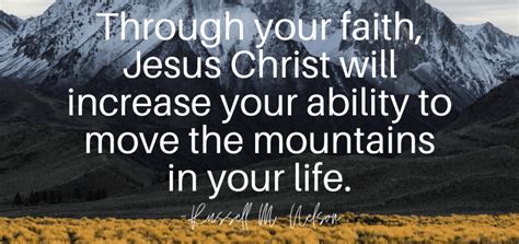 Through Your Faith Jesus Christ Will Increase Your Ability To Move The