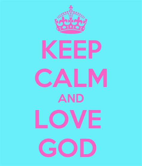 Keep Calm And Love God Poster Allison Keep Calm O Matic