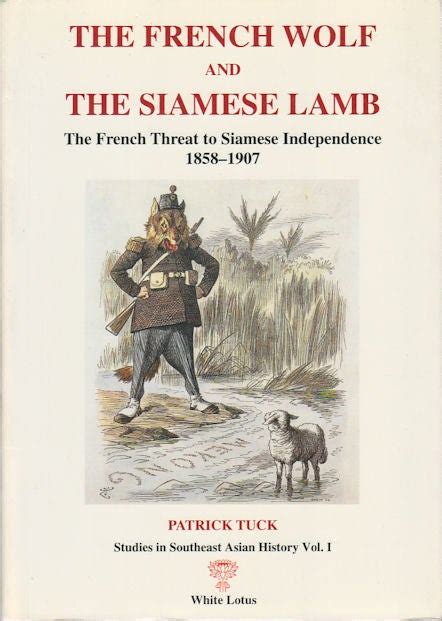 The French Wolf And The Siamese Lamb The French Threat To Siamese