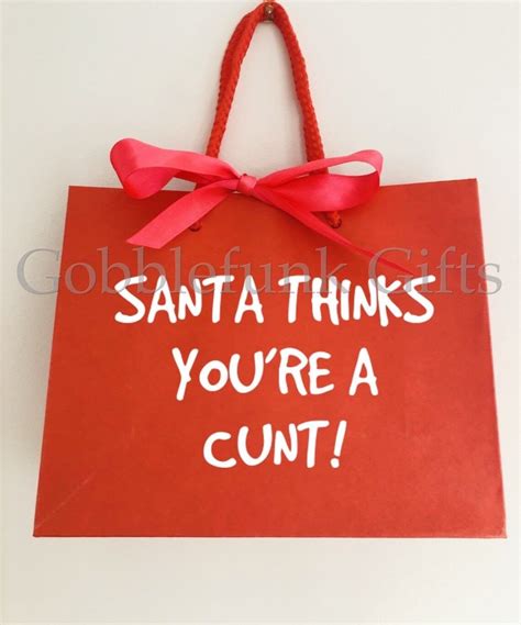 Santa Thinks You Re A Cunt Christmas T Bag Insult Etsy