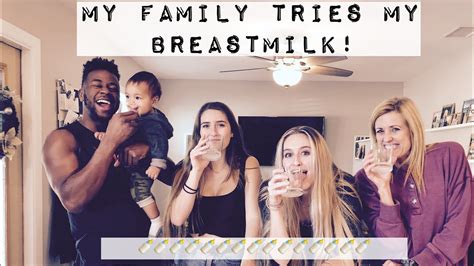 Family Drinks My Breast Milk Breastmilk Challenge Trying My Own Breast Milk Youtube