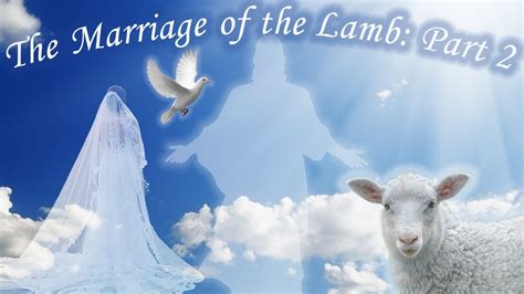The Marriage Of The Lamb Part 2 Youtube