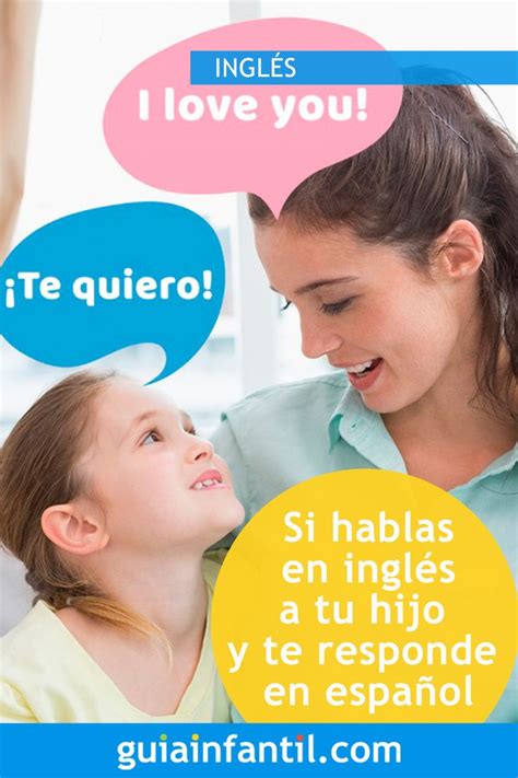 Bilingüismo Cuando Hablas En Inglés A Tu Hijo Y Te Responde En Español