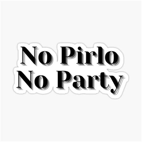 No Pirlo No Party 2022 Sticker For Sale By Yousseff01 Redbubble