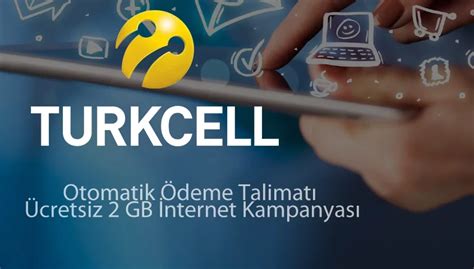 Turkcell Otomatik Ödeme Talimatı İle Hediye İnternet Kazanma 2023 Trcep