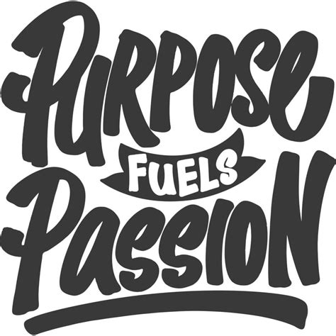 Purpose Fuels Passion Motivational Typography Quote Design 13855105 Vector Art At Vecteezy