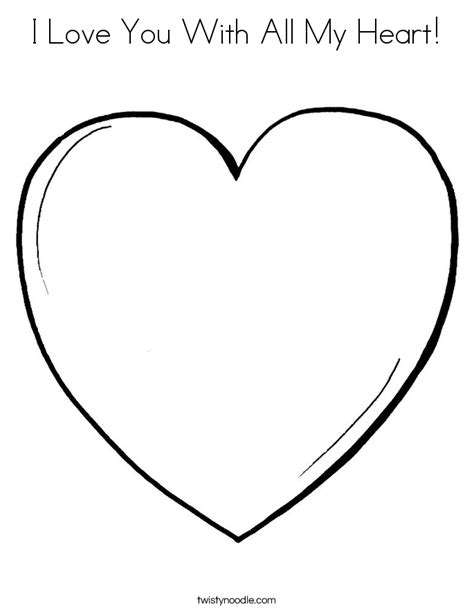 Unlike round cut diamonds, heart shaped diamonds tend to retain body color, especially near the pointed tip. I Love You With All My Heart Coloring Page - Twisty Noodle