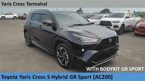 Toyota Yaris Cross S Hybrid Gr Sport Ac200 Review Indonesia Youtube