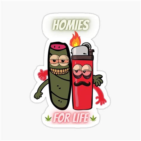 Funny Homies For Life Weed T Shirt Sticker By Artistico Redbubble