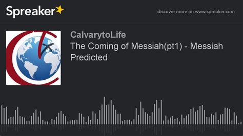 The Coming Of Messiahpt1 Messiah Predicted Part 2 Of 3 Youtube