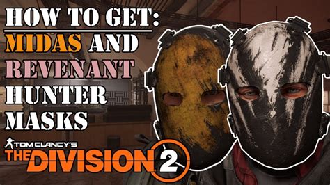 How To Get The Midas And Revenant Hunter Masks The Division 2 Youtube