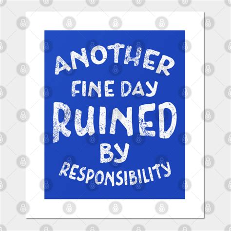 Another Fine Day Ruined By Responsibility Vintage Look Text Funny