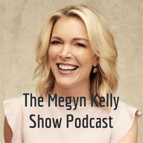 The Megyn Kelly Show Podcast Podcast On Spotify