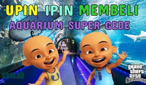 Hundreds of gta v custom mods with 20% big discount are waiting for you at gta5modaz.com. Upin Ipin Beli Aquarium Super Gede (DYOM) | GTAind - Mod ...