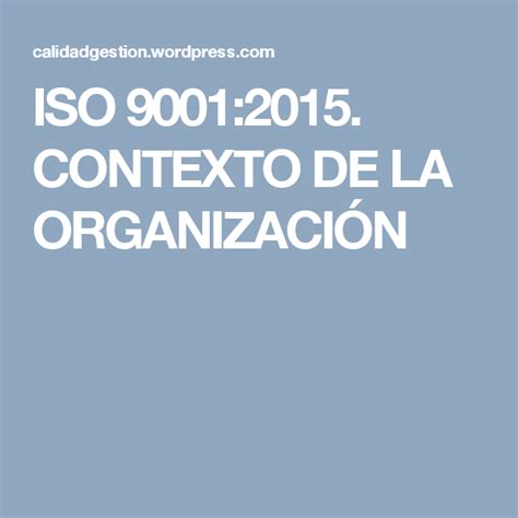 Iso 90012015 Contexto De La OrganizaciÓn Contexto Gestion Y