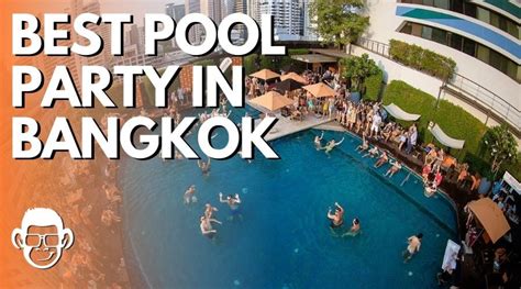 3 Best Pool Parties In Bangkok In 2024 First Timer Tips