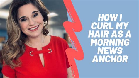 How I Curl My Hair As A Morning News Anchor Part Youtube