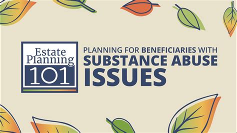 Planning For Beneficiaries With Substance Abuse Issues Youtube