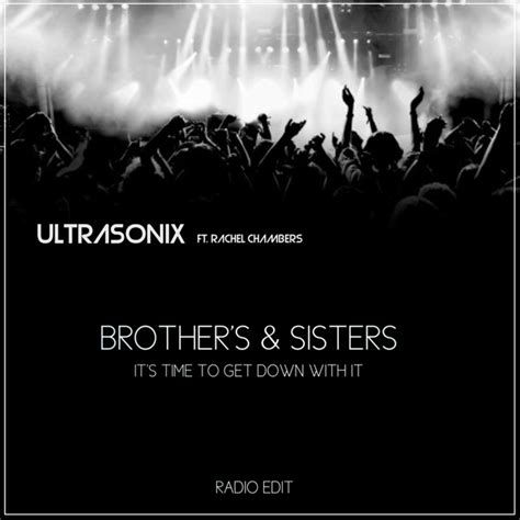 Brothers And Sisters It S Time To Get Down With It Single By Ultrasonix Spotify