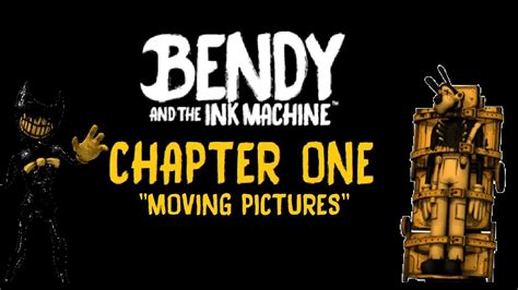 Bendy And The Ink Machine Chapter 1 Moving Pictures Quick Gameplay No