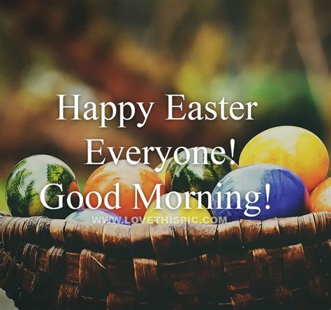 Happy Easter Everyone Good Morning Happy Easter Everyone Happy