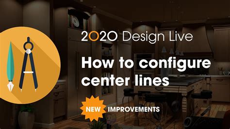 2020 Design Live Tip How To Configure Center Lines New Improvements